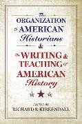 Organization of American Historians and the Writing and the Organization of American Historians and the Writing and Teaching of American History Teach