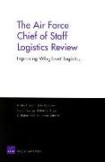 The Air Force Chief of Staff Logistics Review: Improving Wing-Level Logistics