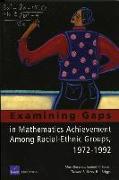 Examining Gaps in Mathematics Achievement Among Racial Ethnic Groups, 1972-1992