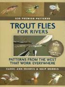 Trout Flies for Rivers: Patterns from the West That Work Everywhere [With DVD]