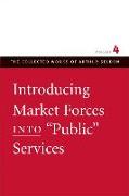 Introducing Market Forces Into "public" Services