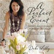 A Perfect Event: A Perfect Event: Inspired, Easy Elegance for Every Occasion--Grocery to Gorgeous Recipes, Stylist Secrets, and Afforda