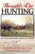 Thoughts on Hunting: In a Series of Familiar Letters to a Friend
