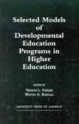 Selected Models of Developmental Education Programs in Higher Education