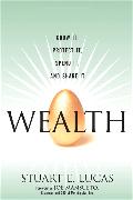 Wealth: Grow It, Protect It, Spend It, and Share It