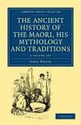 The Ancient History of the Maori, his Mythology and Traditions 6 Volume Set