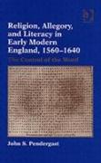 Religion, Allegory, and Literacy in Early Modern England, 1560-1640