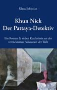 Khun Nick Der Pattaya-Detektiv