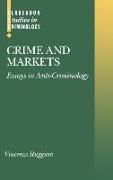 Crime and Markets: Essays in Anti-Criminology