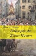 Philosophie des Kölner Humors und Kölner Humor in der Geschichte