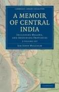 A Memoir of Central India 2 Volume Set