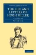 The Life and Letters of Hugh Miller 2 Volume Set