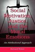 Social Motivation, Justice, and the Moral Emotions