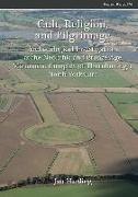 Cult, Religion, and Pilgrimage: Archaeological Investigations at the Neolithic and Bronze Age Monument Complex of Thornborough, North Yorkshire