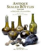 Antique Sealed Bottles 1640-1900: And the Families that Owned Them: 3 Volumes