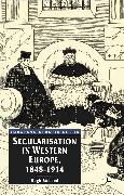 Secularisation in Western Europe, 1848-1914