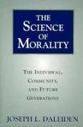 The Science of Morality: The Individual, Community, and Future Generations