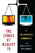 The Ethics of Reality TV: A Philosophical Examination