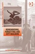 Remembering, Forgetting and City Builders