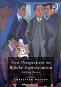 New Perspectives on Brücke Expressionism