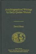 Autobiographical Writings by Early Quaker Women