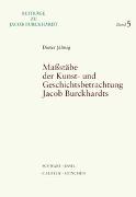 Massstäbe der Kunst- und Geschichtsbetrachtung Jacob Burckhardts