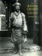 Raven Crown, The: The Origins Of Buddhist Monarchy In Bhutan
