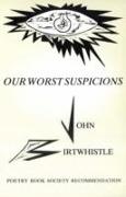 Our Worst Suspicions