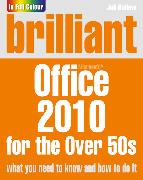 Brilliant Office 2010 for the Over 50s