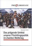 Das prägende Umfeld unserer Flüchtlingspolitik im Zweiten Weltkrieg