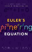 Euler's Pioneering Equation 