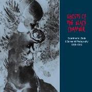 Ghosts of the Black Chamber: Experimental, Dada and Surrealist Photography 1918-1948