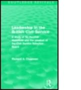 Leadership in the British Civil Service (Routledge Revivals)