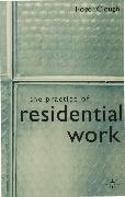 The Practice of Residential Work