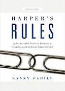 Harper's Rules: A Recruiter's Guide to Finding a Dream Job and the Right Relationship: A Business Parable