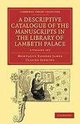 A Descriptive Catalogue of the Manuscripts in the Library of Lambeth Palace 2 Volume Paperback Set