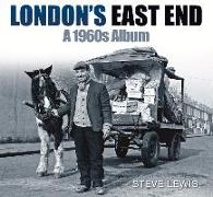 London's East End: A 1960s Album