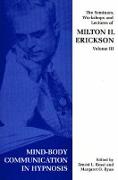 Seminars, Workshops and Lectures of Milton H. Erickson.Mind-body Communication in Hypnosis