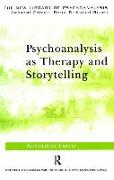 Psychoanalysis as Therapy and Storytelling