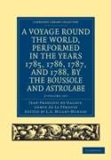 A Voyage round the World, Performed in the Years 1785, 1786, 1787, and 1788, by the Boussole and Astrolabe 2 Volume Set