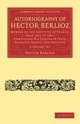 Autobiography of Hector Berlioz 2 Volume Set