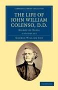 The Life of John William Colenso, D.D. 2 Volume Set