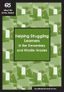 What We Know About: Helping Struggling Learners in the Elementary & Middle Grades