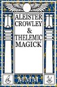 Aleister Crowley & Thelemic Magick