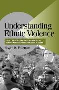 Understanding Ethnic Violence
