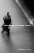 Pathologies of Modern Space