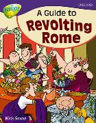 Oxford Reading Tree: Level 11A: TreeTops More Non-Fiction: A Guide to Revolting Rome