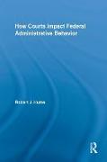 How Courts Impact Federal Administrative Behavior