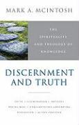 Discernment and Truth: The Spirituality and Theology of Knowledge