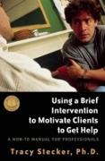 Using a Brief Intervention to Motivate Clients to Get Help
